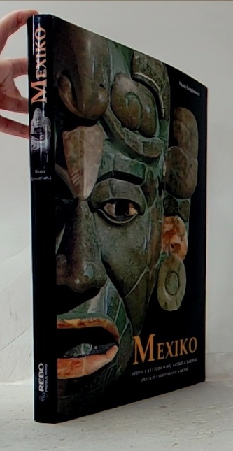 Mexiko : dějiny a kultura Mayů, Aztéků a dalších předkolumbovských národů (Maria Longhena, 1998)
