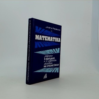 Matematika příprava k maturitě a k přijímacím zkouškám na vysoké školy