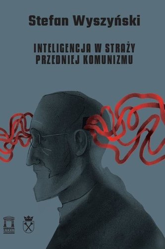 Inteligencja w straży przedniej komunizmu Inteligencja w straży przedniej komunizmu