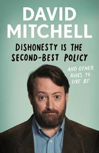 Dishonesty is the Second-Best Policy : And Other Rules to Live By Dishonesty is the Second-Best Policy : And Other Rules to Live By
