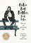Older but Better, but Older : The art of growing up Older but Better, but Older : The art of growing up