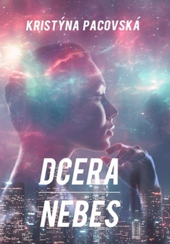Dcera nebes (Kristýna Pacovská, 2019)