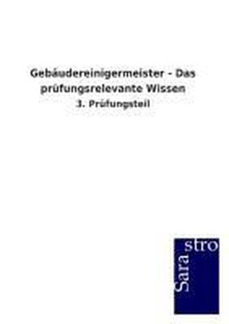 Gebäudereinigermeister - Das prüfungsrelevante Wissen