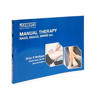 Manual Therapy: Nags, Snags, Mwms, Etc. Manual Therapy: Nags, Snags, Mwms, Etc.