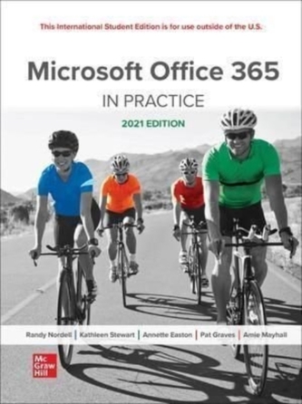 Microsoft Office 365: In Practice 2021 Edition ISE Microsoft Office 365: In Practice 2021 Edition ISE