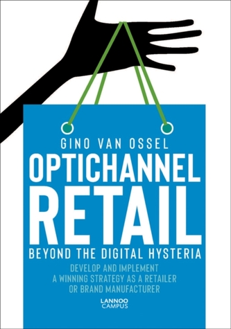 Optichannel Retail. Beyond the Digital Hysteria Optichannel Retail. Beyond the Digital Hysteria