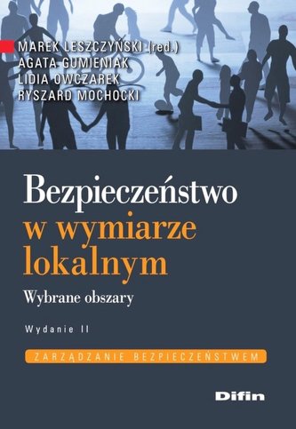 Bezpieczeństwo w wymiarze lokalnym Bezpieczeństwo w wymiarze lokalnym