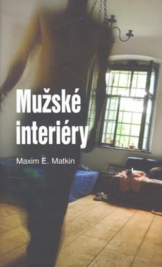 Mužské interiéry (Maxim E Matkin, 2007)