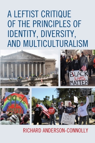 A Leftist Critique of the Principles of Identity, Diversity, and Multiculturalism