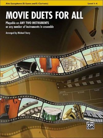 Movie Duets for All: Alto Saxophone Level 1-4: Eb Saxes and Eb Clarinets