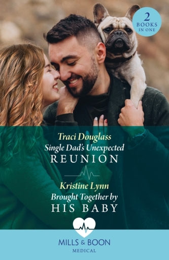 Single Dad's Unexpected Reunion / Brought Together By His Baby
