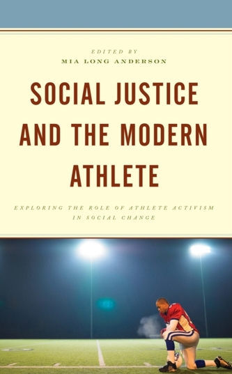 Social Justice and the Modern Athlete Social Justice and the Modern Athlete