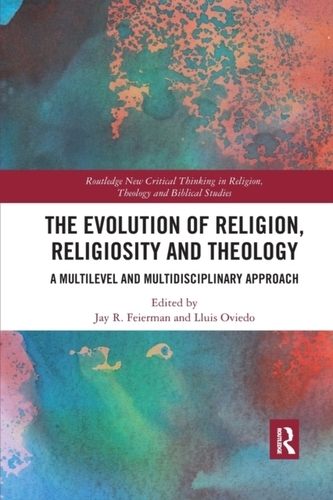 The Evolution of Religion, Religiosity and Theology The Evolution of Religion, Religiosity and Theology