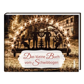 Das kleine Buch vom Schwibbogen