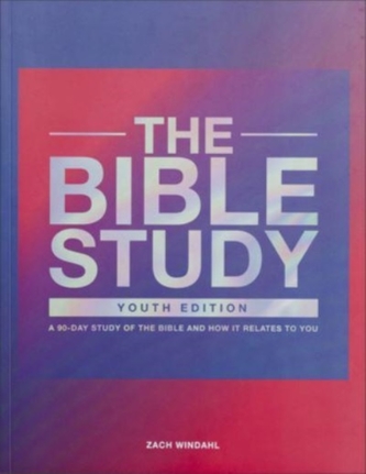 The Bible Study - A 90-Day Study of the Bible and How It Relates to You The Bible Study - A 90-Day Study of the Bible and How It Relates to You
