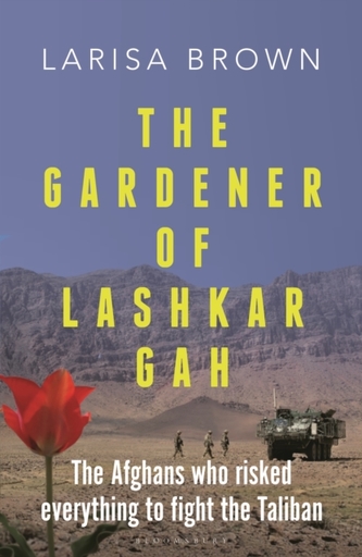 The Gardener of Lashkar Gah