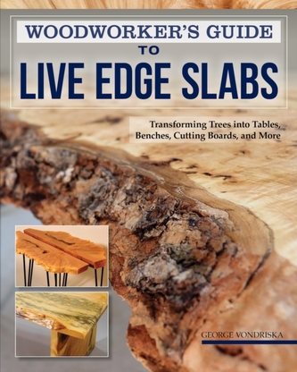 Woodworker's Guide to Live Edge Slabs Woodworker's Guide to Live Edge Slabs
