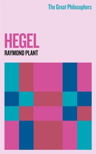 The Great Philosophers: Hegel The Great Philosophers: Hegel