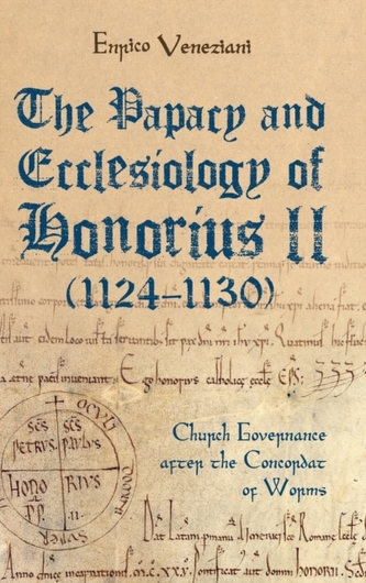The Papacy and Ecclesiology of Honorius II (1124-1130) The Papacy and Ecclesiology of Honorius II (1124-1130)