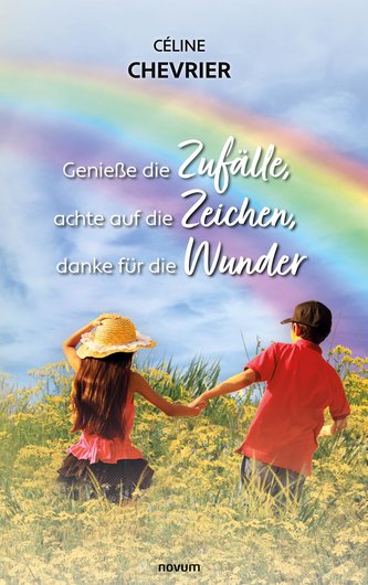 Genieße die Zufälle, achte auf die Zeichen, danke für die Wunder