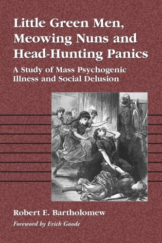 Little Green Men, Meowing Nuns and Head-hunting Panics Little Green Men, Meowing Nuns and Head-hunting Panics