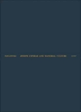 Joseph Conrad and Material Culture - From the Rise of the Commodity Transcendent to the Scramble for Africa