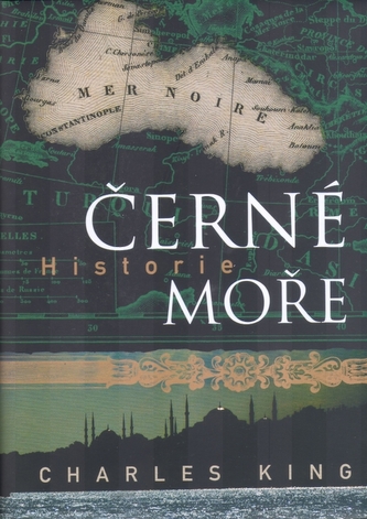 Černé moře : historie (Charles King, 2007)