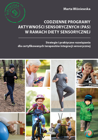 Codzienne programy aktywności sensorycznych (PAS) w ramach diety sensorycznej Codzienne programy aktywności sensorycznych (PAS) w ramach diety sensorycznej