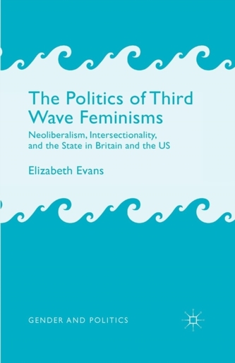 The Politics of Third Wave Feminisms