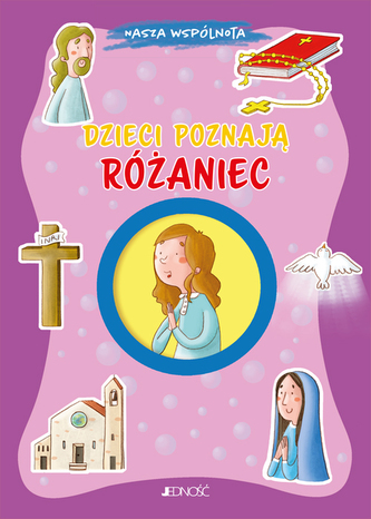 Dzieci poznają różaniec. Nasza wspólnota Dzieci poznają różaniec. Nasza wspólnota
