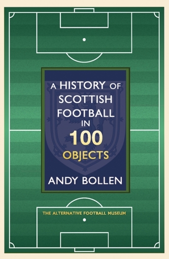 A History of Scottish Football in 100 Objects