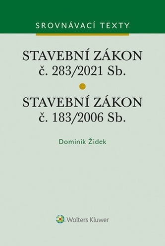 Stavební zákon č. 183/2006 Sb. Stavební zákon č. 283/2021 Sb.