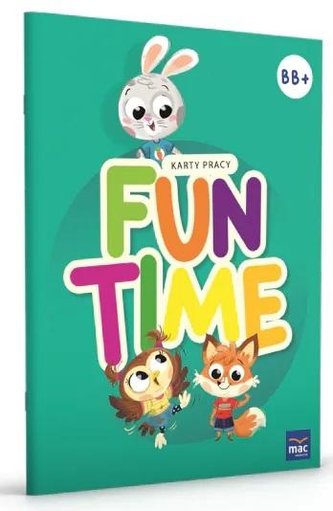 Fun Time 5 i 6 latki Poziom B i B+ Fun Time 5 i 6 latki Poziom B i B+