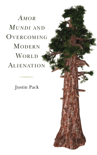 Amor Mundi and Overcoming Modern World Alienation Amor Mundi and Overcoming Modern World Alienation