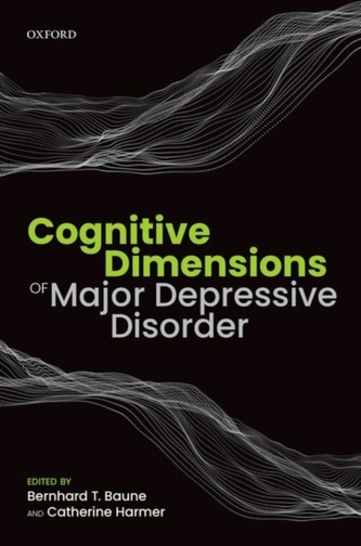 Cognitive Dimensions of Major Depressive Disorder Cognitive Dimensions of Major Depressive Disorder