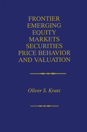 Frontier Emerging Equity Markets Securities Price Behavior and Valuation