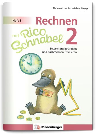 Rechnen mit Rico Schnabel 2, Heft 3 - Selbstständig Größen und Sachrechnen trainieren