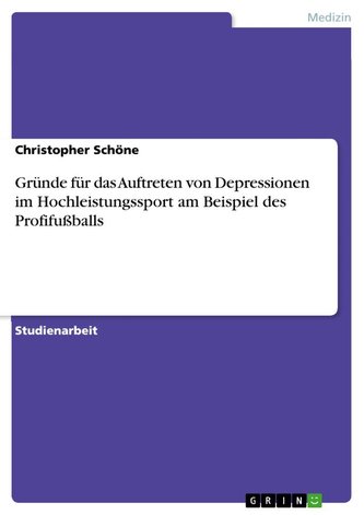 Gründe für das Auftreten von Depressionen im Hochleistungssport am Beispiel des Profifußballs