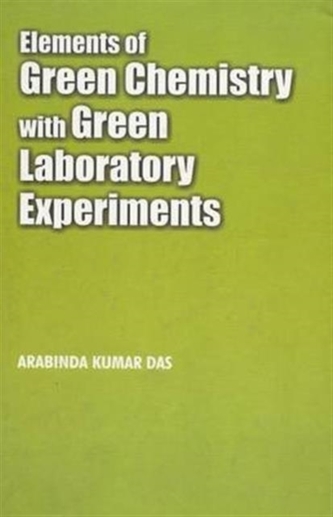Elements of Green Chemistry with Green Laboratory Experiments