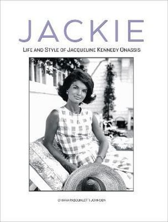 Jackie: Life and Style of Jaqueline Kennedy Onassis Jackie: Life and Style of Jaqueline Kennedy Onassis