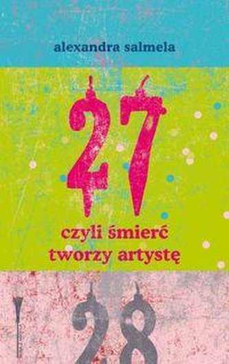 27, czyli śmierć tworzy artystę
