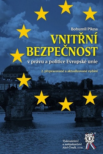 Vnitřní bezpečnost v právu a politice Evropské unie (Bohumil Pikna, 2019)