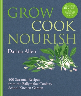 Grow, Cook, Nourish Grow, Cook, Nourish