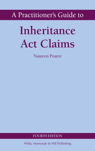 A Practitioner's Guide to Inheritance Act Claims A Practitioner's Guide to Inheritance Act Claims
