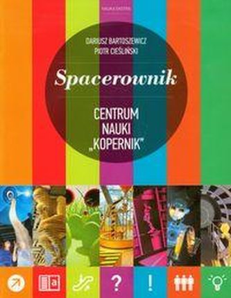 Spacerownik - Centrum Nauki Kopernik.