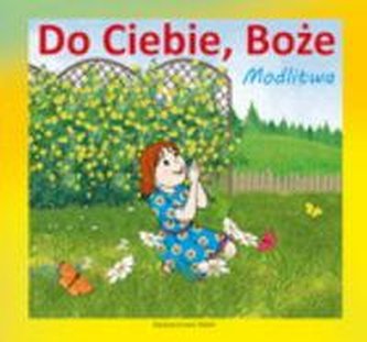 Do Ciebie Boże Modlitwa