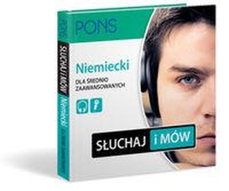Słuchaj i mów Niemiecki Dla średnio zaawansowanych PONS