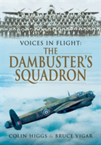 Voices in Flight: The Dambuster's Squadron