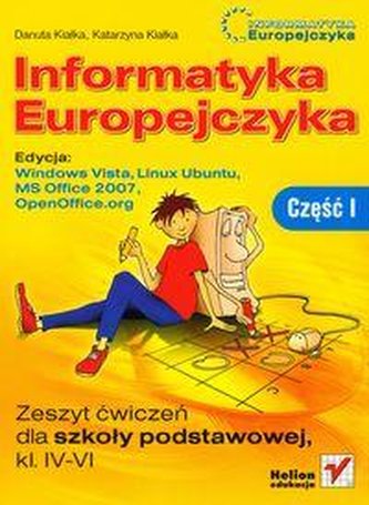 Informatyka Europejczyka. Ćwiczenia do klas 4-6 szkoły podstawowej część 1