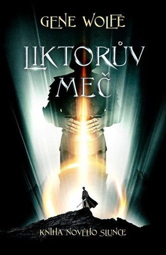 Kniha Nového Slunce : Liktorův meč (Gene Wolfe, 2023)